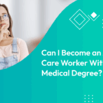 Can I Become an Aged Care Worker Without a Medical Degree?